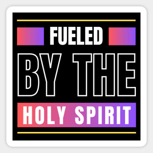 Fueled By The Holy Spirit | Christian Magnet